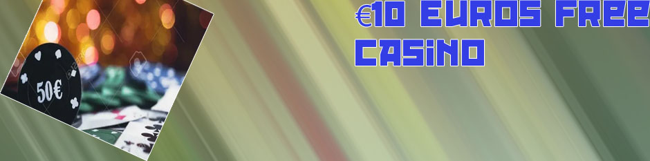 Casino free 10 euro