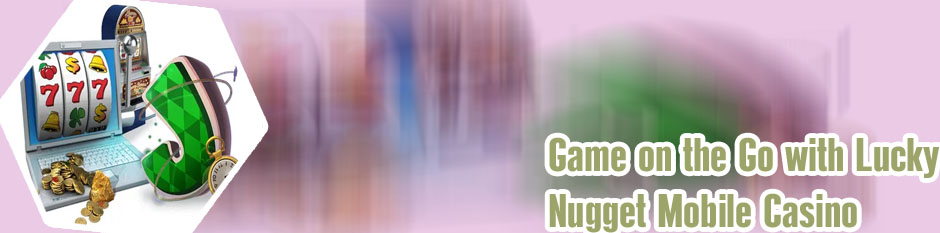 Luckynugget mobile casino