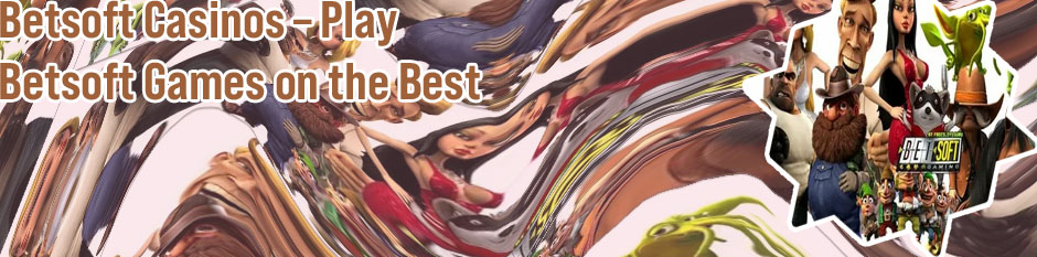 Top betsoft online casino